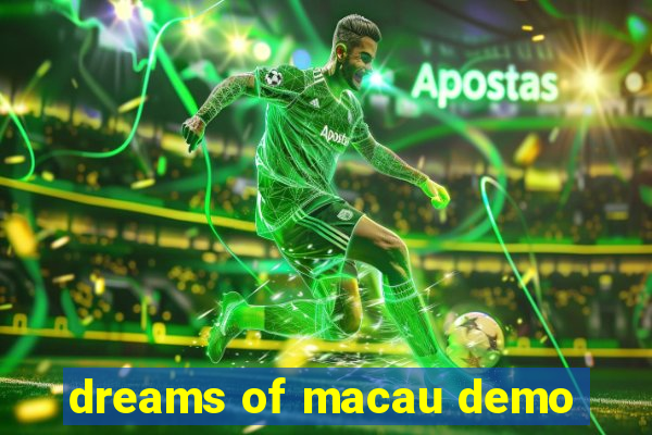 dreams of macau demo